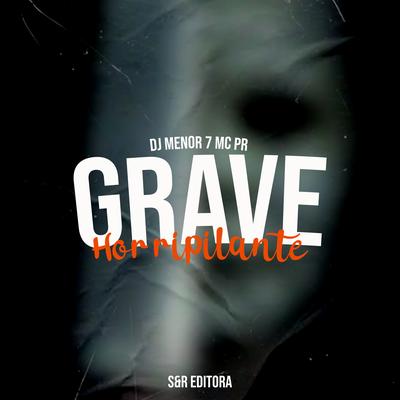 Grave Horripilante By DJ Menor 7, MC PR's cover