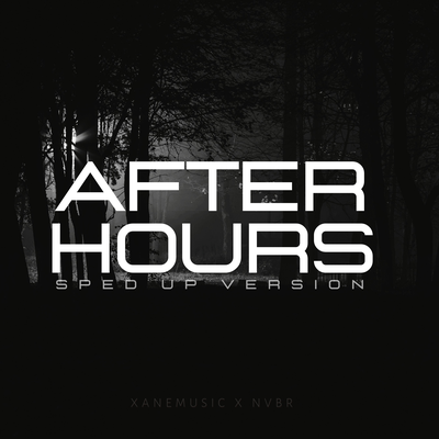After Hours Sped Up (Remix) By Xanemusic, NVBR's cover