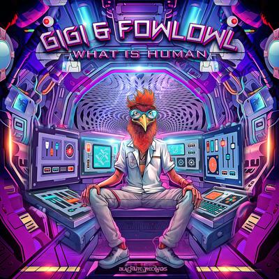 What Is Human By GIGI, FowlOwl's cover
