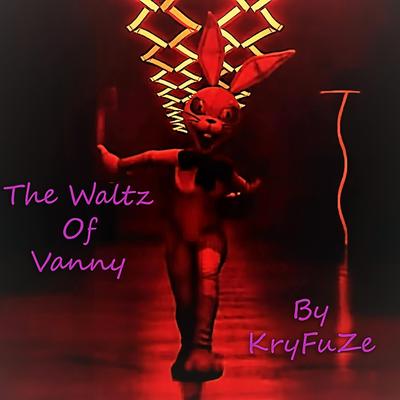 The Waltz Of Vanny By KryFuZe's cover