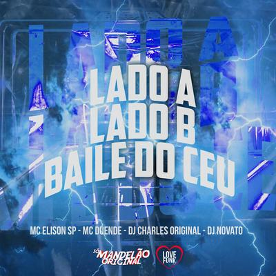 Lado a Lado B Baile do Céu By MC Duende, DJ NOVATO, DJ Charles Original, Mc Elison SP's cover