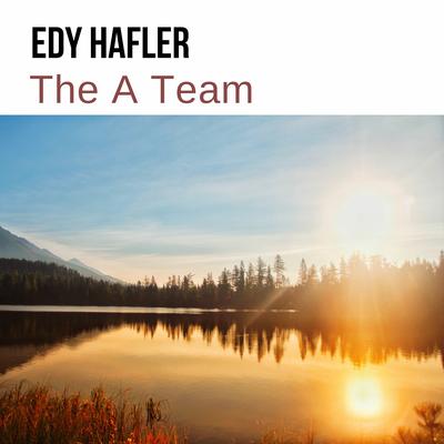 The A Team (Instrumental) By Edy Hafler's cover