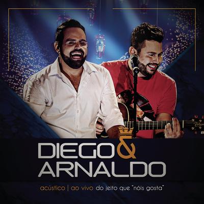 Caçador de Corações / Pra Nunca Dizer Adeus (Ao Vivo) By Diego & Arnaldo's cover