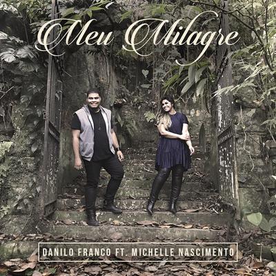 Meu Milagre By Danilo Franco, Michelle Nascimento's cover