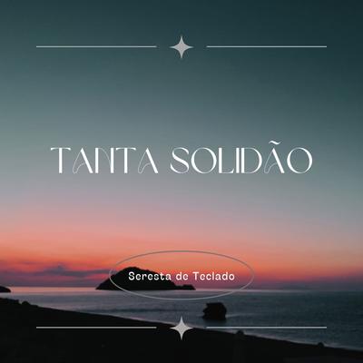 Tanta Solidão (Cover)'s cover