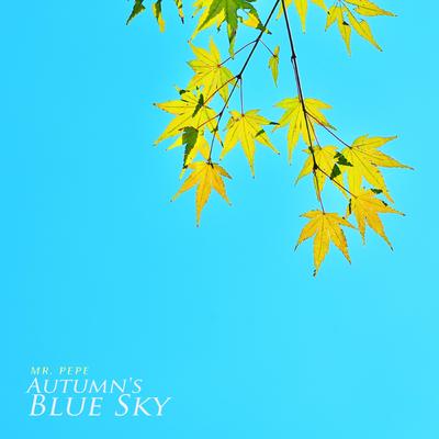 Autumn's Blue Sky By Mr Pepe's cover