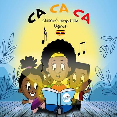 Ca Ca Ca: Children’s Songs from Uganda's cover