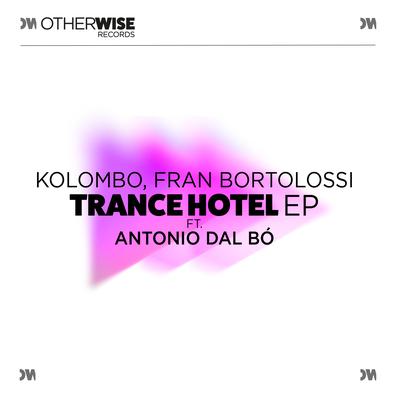Trance Hotel (Edit) By Kolombo, Fran Bortolossi, Antonio Dal Bó's cover