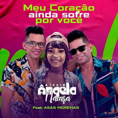 Meu Coracao Ainda Sofre por Voce (feat. Asas Morenas)'s cover