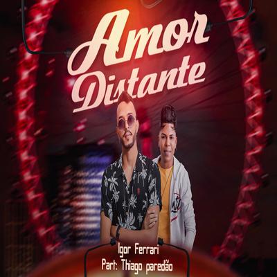 Amor Distante By Igor Ferrari, Thiago Paredão's cover