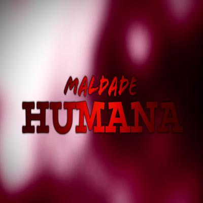 Maldade Humana (Kotonoha)'s cover