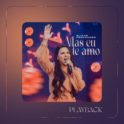 Mas Eu Te Amo (Playback)'s cover