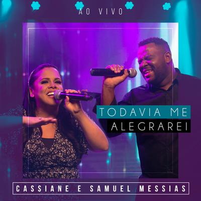 Todavia Me Alegrarei (Ao Vivo) By Cassiane, Samuel Messias's cover