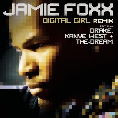 Digital Girl Remix (feat. Drake, Kanye West & The-Dream) (West Coast Remix) By Jamie Foxx, Drake, Kanye West, The-Dream's cover