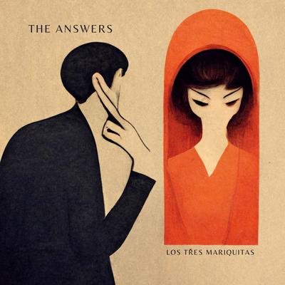 The Answers By Los Tres Mariquitas's cover