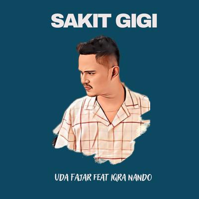 Sakit Gigi By Iqra Nando, Uda Fajar's cover