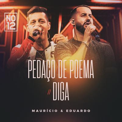 Pedaço de Poema / Diga (No 12, Ao Vivo) By Maurício & Eduardo's cover