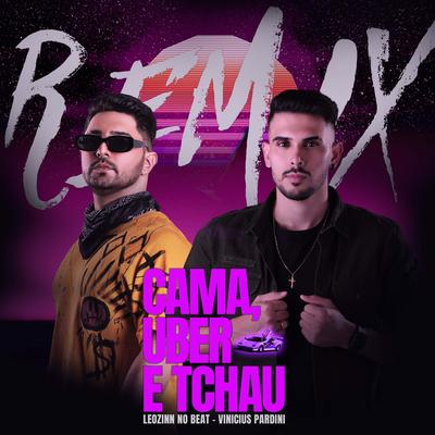 Cama, Uber e Tchau (Funk Remix) By Leozinn No Beat, Vinicius Pardini's cover