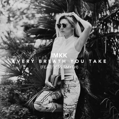 Every Breath You Take By I.M.K.K., Jess Smyth's cover