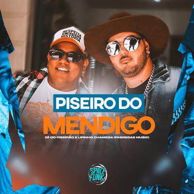 Piseiro do Mendigo By Zé do Piseirão, Lipinho Chamega's cover