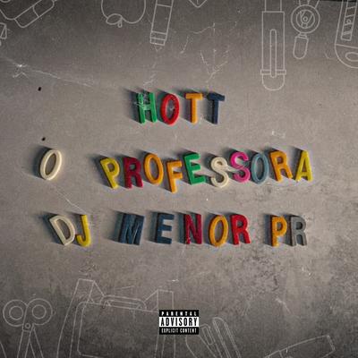 O Professora By Vinicius Hott, DJ Menor PR's cover