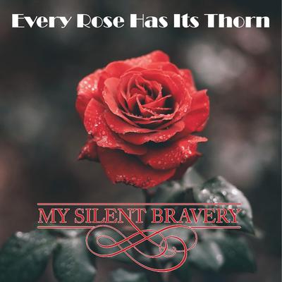 Every Rose Has It's Thorn By My Silent Bravery's cover