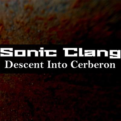 Descent into Cerberon By Sonic Clang's cover