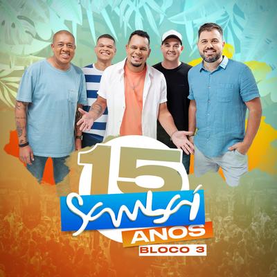 Sambaí 15 Anos, Bloco 3 (Ao Vivo)'s cover