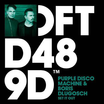 Set It Out By Purple Disco Machine, Boris Dlugosch's cover