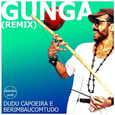 Gunga (Berimbaucomtudo Remix) By Dudu Capoeira's cover