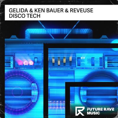 Disco Tech By Gelida, Reveuse, Ken Bauer's cover