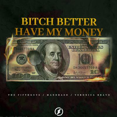 Bitch Better Have My Money's cover