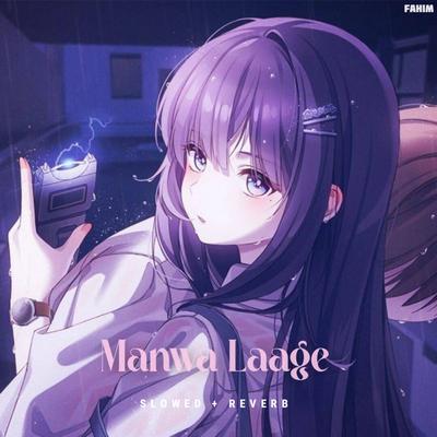 Manwa Laage (Slowed + Reverb)'s cover