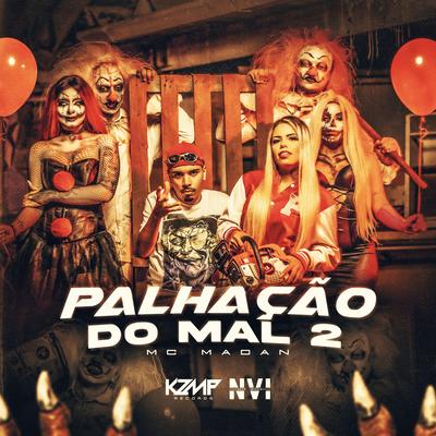Palhação do Mal 2 By MC Madan's cover