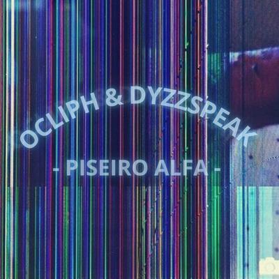 Piseiro Alfa By OCLIPH, DYZZSPEAK, CreativePuffMoney, Thaysa Maravilha's cover