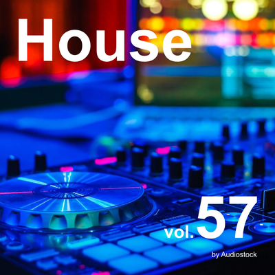 House, Vol. 57 -Instrumental BGM- by Audiostock's cover