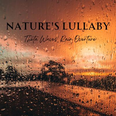 Nature's Lullaby: Theta Waves, Rain Overture's cover