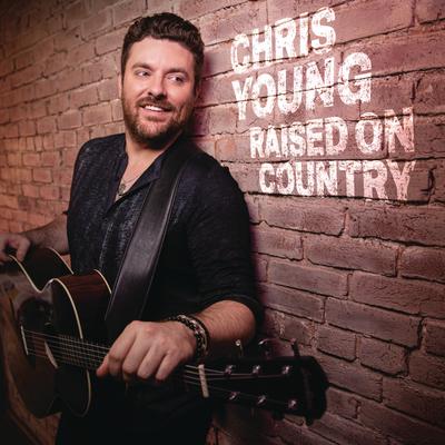 Raised on Country By Chris Young's cover