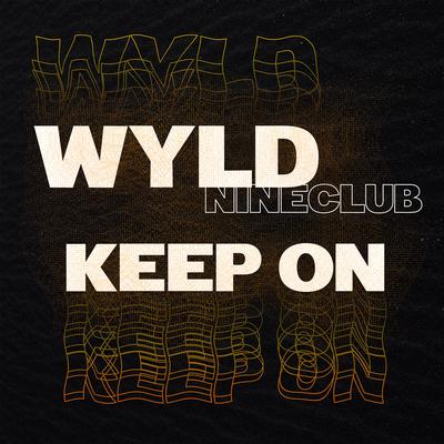 Keep On (Remix) By Wyld, Nineclub's cover