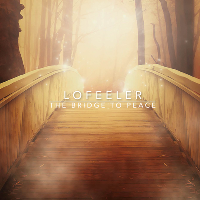 The Bridge to Peace By Lofeeler's cover
