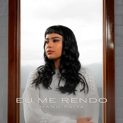 Eu Me Rendo By Manú Paiva's cover