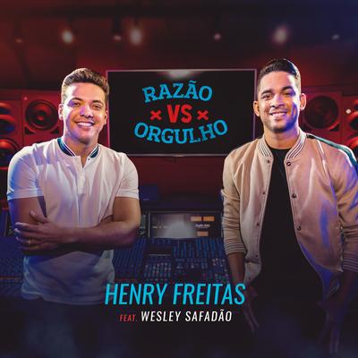 Razão vs Orgulho (feat. Wesley Safadão) By Wesley Safadão, Henry Freitas's cover