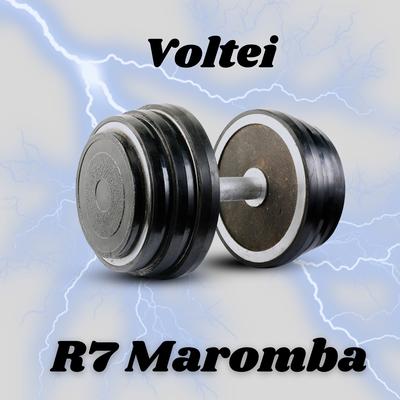 Voltei By R7 Maromba's cover