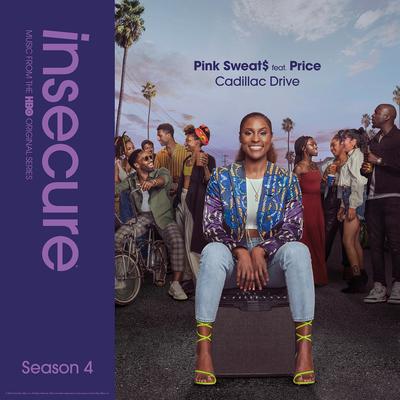 Cadillac Drive (feat. Price) [from Insecure: Music From The HBO Original Series, Season 4] By Pink Sweat$, Raedio, Price's cover