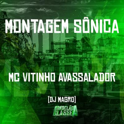 Montagem Sônica By MC Vitinho Avassalador, Dj Magro's cover
