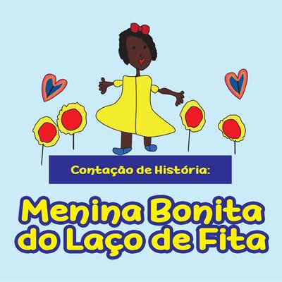 Contação de História: Menina Bonita do Laço de Fita's cover