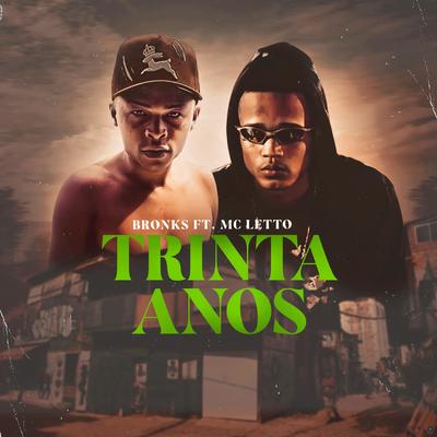 30 Anos (feat. MC Letto) (feat. MC Letto) By Bronks, MC Letto's cover