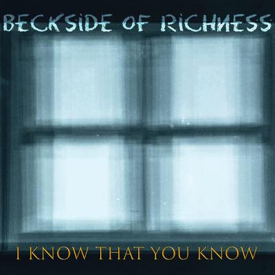 I know that you know (Single Edit) By Beckside of Richness's cover