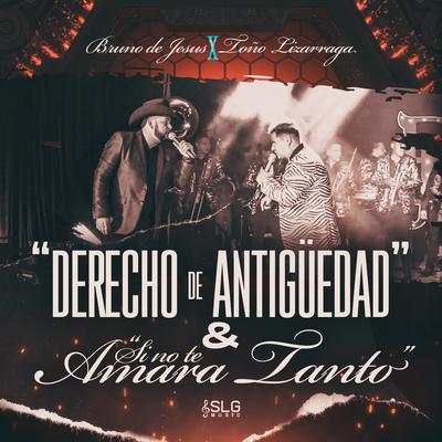 Derecho de Antigüedad - Si No Te Amara Tanto (En Vivo)'s cover