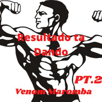 Resultado Ta Dando Pt. 2 By Venom maromba's cover